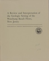 A Review and Interpretation of the Geologic Setting of the Watchung Basalt Flows - £10.14 GBP