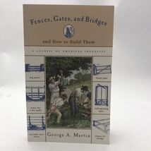 FENCES, GATES AND BRIDGES: AND HOW TO BUILD THEM (MAN'S By George A. Mar... - $11.04