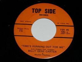 Billy Gene Carter Time&#39;s Running Out For Me I&#39;m The Guy 45 Rpm Record Top Side - £19.65 GBP