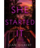 She Started It : A Novel by Sian Gilbert (2023, Hardcover) - $6.39
