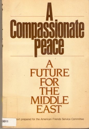 A Compassionate Peace: A Future for the Middle East: A Report Prepared f... - $4.89