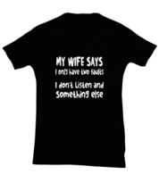 Funny TShirt My Wife Says I Only Have Two Faults Black-V-Tee  - £18.34 GBP