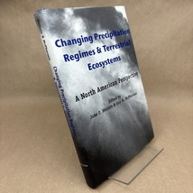 Changing Precipitation Regimes and Terrestrial Ecosystems: A North American Pe.. - £15.29 GBP