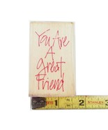 You Are A Great Friend Rubber Stamp Friendship Phrases Quotes Good Frien... - £6.28 GBP