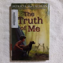 The Truth of Me by Patricia MacLachlan (2013, Children&#39;s, Library Binding) - £3.19 GBP