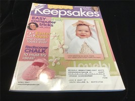 Creating Keepsakes Magazine April 2007 Easy Computer Tricks, Rediscover Chalk - £8.69 GBP