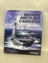 British Aircraft Carriers: Design, Development &amp; Service Histories - By ... - $24.74