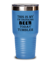 Funny Tumbler This Is My I&#39;m Drinking Beer LtBlue-T-30oz  - £24.48 GBP
