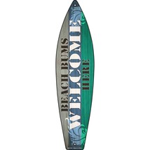 Beach Bums Welcome Here Novelty Metal Surfboard Sign SB-302 - £19.67 GBP