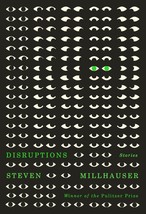 Disruptions: Stories [Hardcover] Millhauser, Steven - £10.23 GBP