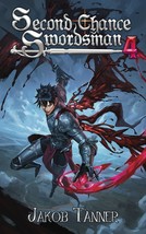 Second Chance Swordsman 4 [Paperback] Tanner, Jakob - $13.22