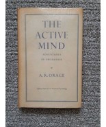 THE ACTIVE MIND: Adventures In Awareness by A. R. Orage 1st EDITION 1954... - £36.20 GBP