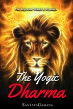 The Yogic Dharma: The Supreme Yamas and Niyamas (Serenade of Bliss) [Paperback]  - £7.70 GBP