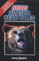 More Alaska Bear Tales by Larry Kaniut (1990-06-01) [Mass Market Paperback] Larr - £27.79 GBP