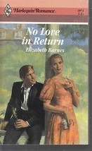 Barnes, Elizabeth - No Love In Return - Harlequin Romance - # 2972 - £1.77 GBP