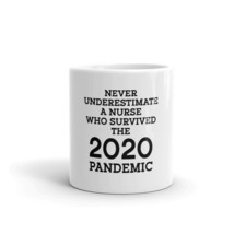 Never Underestimate A Nurse Who Survived The 2020 Pandemic 11oz Mug - £13.53 GBP