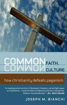 Common Faith, Common Culture: How Christianity , Bianchi, Joseph,, - £3.93 GBP