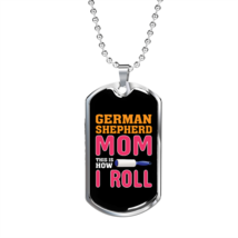 German Shepherd Mom Roll Necklace Stainless Steel or 18k Gold Dog Tag 24&quot; Chain - £37.92 GBP+