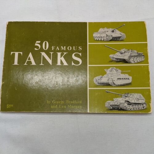 50 Famous Tanks Book George Bradford Len Morgan - $13.37