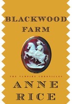 Vampire Chronicles Series: Blackwood Farm by Anne Rice (2002, Hardcover) - £3.33 GBP