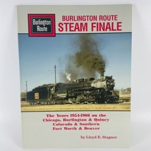 Burlington Route Steam Finale by Stagner 1954-1966 Railroad Chicago Quin... - £74.95 GBP