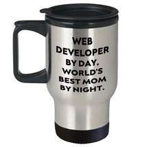 Web Developer By Day, World&#39;s Best Mom By Night Stainless Steel Travel Mug Birth - $24.45