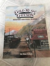 Gold Rush Gateway: Skagway and Dyea Alaska Paperback Book - £11.05 GBP