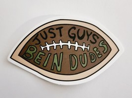 Just Guys Bein Dudes Football Multicolor Sticker Decal Quote Funny Embellishment - £1.75 GBP