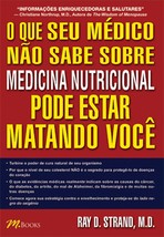 Que Seu Médico Não Sabe Sobre Medicina Nutricional Pode Estar Matando [Paperback - £37.84 GBP