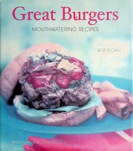 Great Burgers: Mouthwatering Recipes by Bob Sloan / 2004 Hardcover Cookbook - £1.78 GBP
