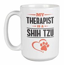Make Your Mark Design Shih Tzu Therapist Coffee &amp; Tea Mug Cup &amp; Stuff for Dog Mo - £19.71 GBP
