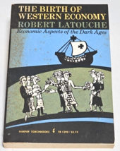 The Birth of Western Economy: Economic Aspects of the Dark Ag by Robert Latouche - £7.85 GBP