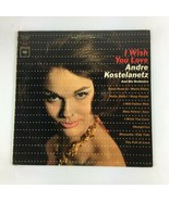 I Wish You Love, Andre Kotelanetz And His Orchestra. - $6.61 CAD