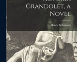 Victoria Grandolet, a Novel [Paperback] Bellamann, Henry 1882-1945 - $13.10