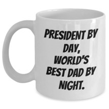 President By Day, World&#39;s Best Dad By Night White Coffee Mug Gift Ideas for Birt - $16.61+