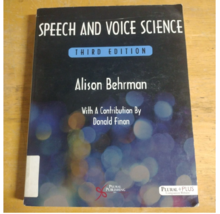 Speech and Voice Science Third Edition Alison Behrman - $40.00