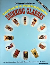 Collector&#39;s Guide to Cartoon &amp; Promotional Drinking Glasses by John Hervey /1995 - $2.27