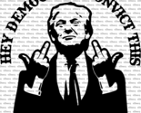 Hey Democrats Convict This Trump 2024 Trump Flipping Fingers Decal US Se... - $6.72+