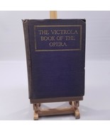 Vintage 1919 Victrola Book Of The Opera By Samuel Holland Rous, Illustrated - £13.35 GBP