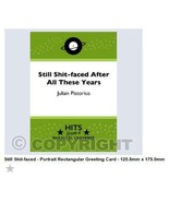 Still Shit-faced After All These Years- exclusive, hand-made, original g... - £3.92 GBP