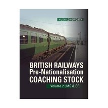 British Railways Pre-Nationalisation Coaching Stock Volume 2 LMS &amp; SR: 2 Longwor - $52.00