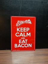 COOL 8 X 12 SIGN &quot;Keep Calm and Eat Bacon&quot; Red Metal Tin, Kalama SM297 - £7.58 GBP
