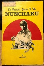 Ed Parker’s GuideTo The Nunchaku - inscribed by Ed Parker 9th Degree Black Belt - £782.39 GBP
