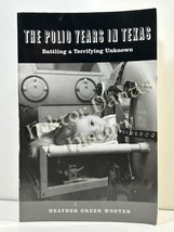 The Polio Years in Texas: Battling a Terrifyi by Heather Wooten (2009 Softcover) - £12.61 GBP