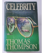 Celebrity by Thomas Thompson 1982 Double Day and Company hardcover ficti... - $15.00