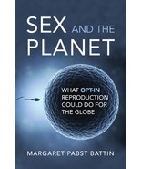 Sex and the Planet: What Opt-In Reproduction Could Do for the Globe (Bas... - €24,42 EUR