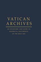 Vatican Archives: An Inventory and Guide to Historical Documents of the ... - $122.50