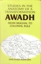 Studies in the Anatomy of a Transformation Awadh From Mughal to Colo [Hardcover] - $26.00