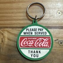 COCA  COLA  RUBBER  ROUND  KEY CHAIN WITH  PLEASE PAY WHEN SERVED LOGO  ... - $9.90