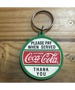 COCA  COLA  RUBBER  ROUND  KEY CHAIN WITH  PLEASE PAY WHEN SERVED LOGO  ... - $9.90